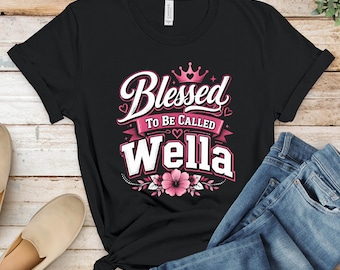 Blessed To Be Called Wella T-Shirts, Grandma Tee, Pink Hearts Floral Design, Mothers Day, Unique Birthday Gift Idea, Celebration Apparel