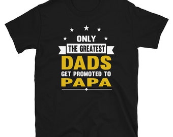 Grandpa Gift Grandpa Shirts The Greatest Dads Get Promoted to Papa Grandpa