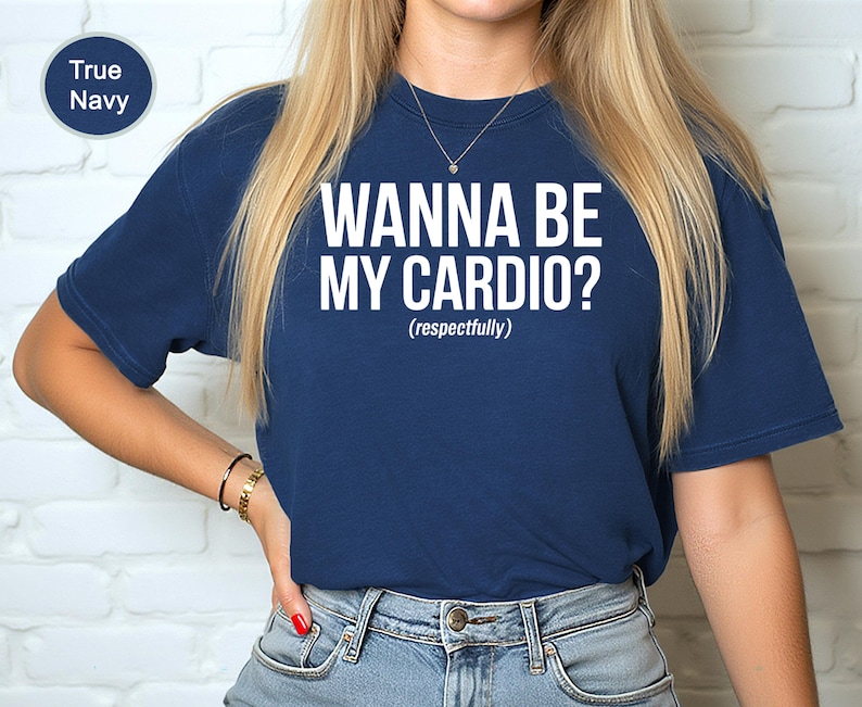 Wanna Be My Cardio Shirt, Funny Workout Shirt, Gym T-Shirt, Fitness Tee, Gym Lover Gift, Workout Clothing, Exercise Top
