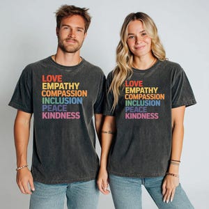 Inspirational Graphic Tee, Motivational Shirt, Love Empathy Compassion, Inclusion Peace Kindness, Positive Message T-Shirt, Unisex