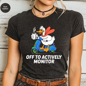 Funny Duck Scooter T-Shirt, Off to Actively Monitor Coffee Lover Tee, IT Tech Gift, Programmer Shirt, Morning Commute Humor T-Shirts