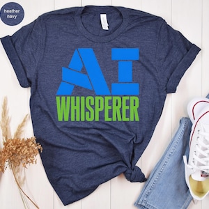AI Whisperer T-Shirt, Artificial Intelligence Tee, Machine Learning Gift, Data Scientist Shirt, Tech Enthusiast Apparel, AI Developer