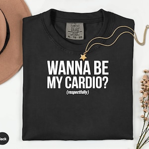 Wanna Be My Cardio Shirt, Funny Fitness Tee, Gym Humor T-Shirt, Workout Motivation Top, Exercise Apparel, Cardio Lover Gift