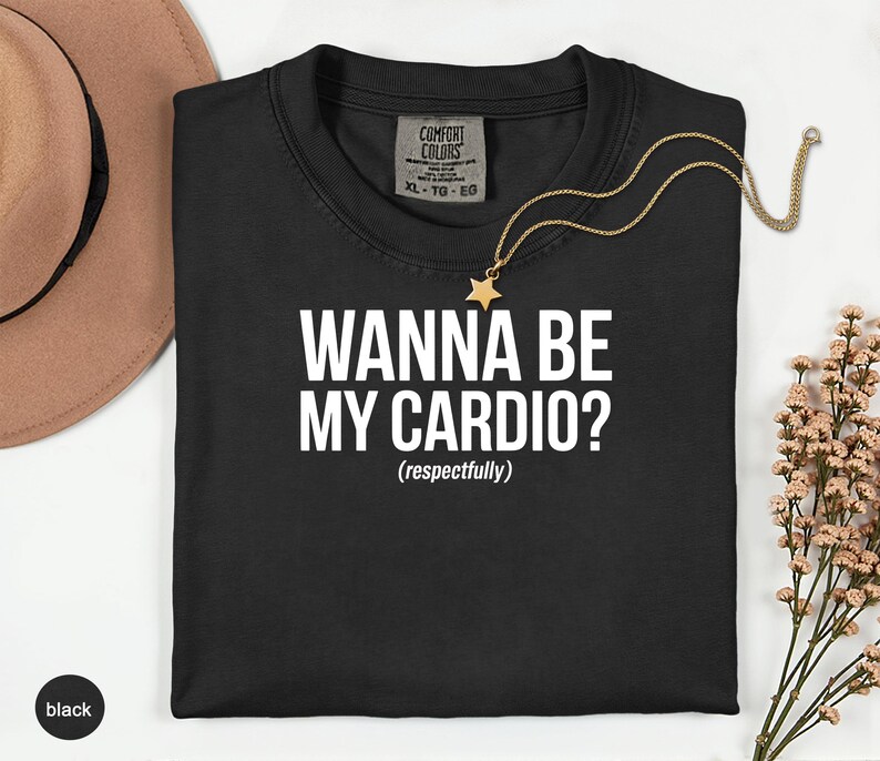 Wanna Be My Cardio Shirt, Funny Fitness Tee, Gym Humor T-Shirt, Workout Motivation Top, Exercise Apparel, Cardio Lover Gift