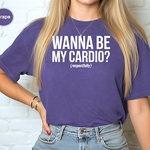 Funny Workout Shirt, Wanna Be My Cardio Shirt, Gym Motivation Tee, Fitness Humor Shirt, Cute Exercise Top, Workout Gift Idea