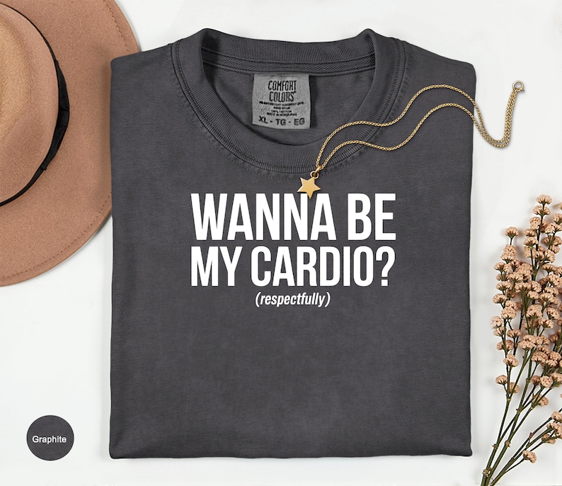 Wanna Be My Cardio Shirt Respectfully, Funny Workout T-shirt, Gym Tee, Fitness Motivation Top, Exercise Humor Shirt, Activewear