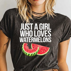 Just a Girl Who Loves Watermelons T-Shirt, Cute Summer Fruit Tee, Fun Watermelon Lover Graphic Top, Casual Fruit Theme Shirt