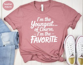 Youngest Child Favorite Shirt | Sibling Humor Gift | Baby of the Family Tee | Funny Kids Top