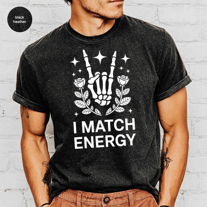 I Match Energy Shirt, Skeleton Hand Rock On Design, Gothic Rose Stars Tee, Edgy Alternative Aesthetic Graphic, Sarcastic Witchy Rocker