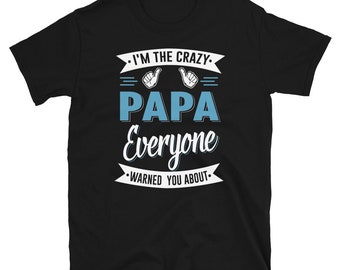 Grandpa Gift Grandpa Shirts Father's Day I'm The Crazy Papa Funny Grandpa Men