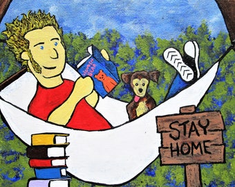 Stay Home (ORIGINAL ACRYLIC PAINTING) 5" x 7" by Mike Kraus - fun save lives dogs outdoors games tv television puppy reading books sleeping