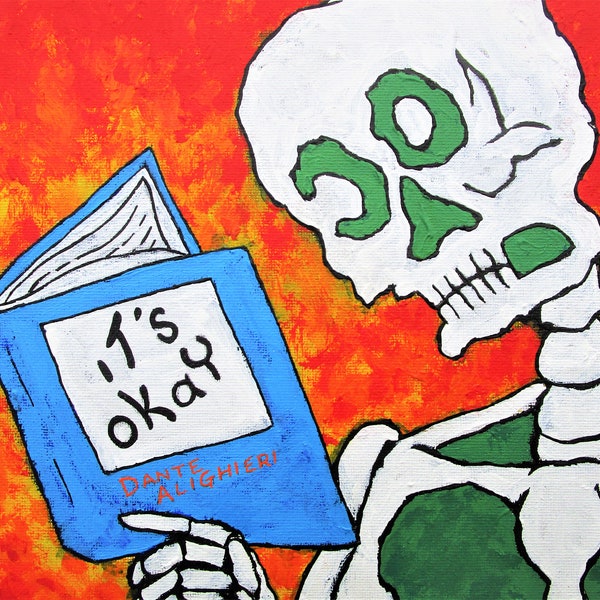 It's Okay Skeleton (ORIGINAL ACRYLIC PAINTING) 8" x 10" by Mike Kraus- art valentine's day gifts skull bones books reading authors published