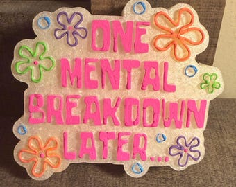 One Mental Breakdown Later | Funny | Car Freshie | Car Freshener |