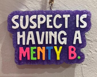 Suspect Is Having A Menty B  | Mental Breakdown | Car Freshie | Car Freshener |