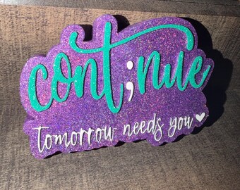 Continue Tomorrow Needs You Car Freshie: Mental Health Awareness