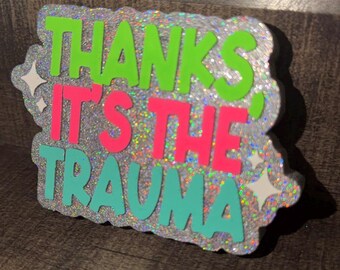 Thanks, It’s The Trauma  |  Car Freshie  |  Car Air Freshener  |