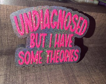 Undiagnosed | Have Some Theories | Car Freshie | Car Freshener