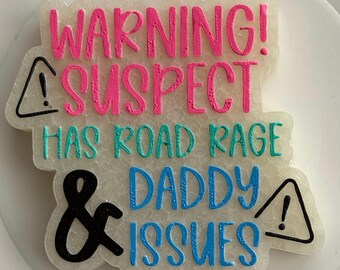 Warning! Suspect has Daddy Issues Car Freshie: Rear View Mirror Air Freshener