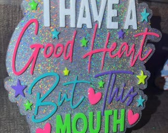 I Have A Good Heart | But This Mouth | Potty Mouth Car Freshie | Sarcastic Air Freshener