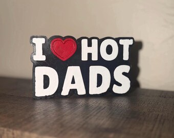 I Love Hot Dads |  Car Freshie |  Car Air Freshener