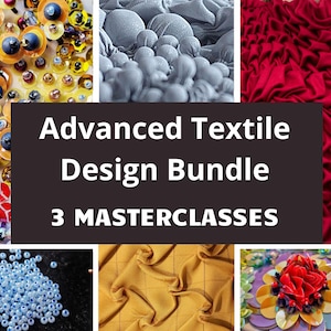 Op de afbeelding: Een digitale afbeelding met de tekst Advanced Textile Design Bundle 3 MASTERCLASSES gecentreerd over een donkere rechthoek, omringd door zes panelen met blauwe en gele pailletten, grijze geplooide stof, rode gesmokte stof, lichtblauwe kralen, gele ruitjesstof en bloemvormige paillettenversieringen.