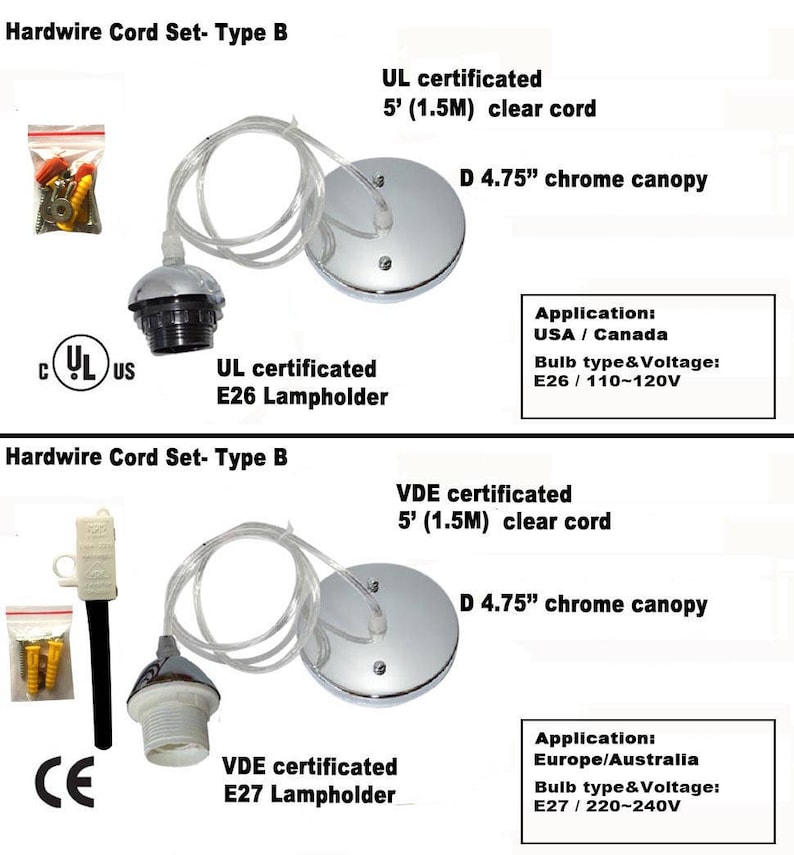 May include: Two hardwire cord sets for pendant lights. The top set is UL certified and includes a 5-foot clear cord, a chrome canopy with a 4.75-inch diameter, and an E26 lampholder. The bottom set is VDE certified and includes a 5-foot clear cord, a chrome canopy with a 4.75-inch diameter, and an E27 lampholder.