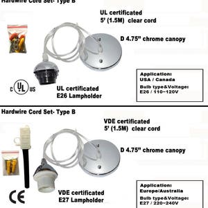 May include: Two images of a hardwire cord set for pendant lights. The top image shows a UL certified cord set with a 4.75 inch chrome canopy and E26 lampholder. The bottom image shows a VDE certified cord set with a 4.75 inch chrome canopy and E27 lampholder. Both cord sets have a clear cord and are 5 feet long.