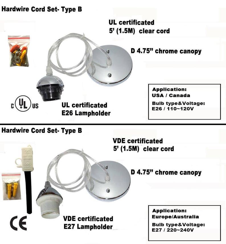May include: Two images of a hardwire cord set for pendant lights. The top image shows a UL certified cord set with a 4.75 inch chrome canopy and E26 lampholder. The bottom image shows a VDE certified cord set with a 4.75 inch chrome canopy and E27 lampholder. Both cord sets have a clear cord and are 5 feet long.