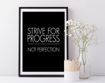 Strive for progress, not perfection - Quote - Print - Wall Art