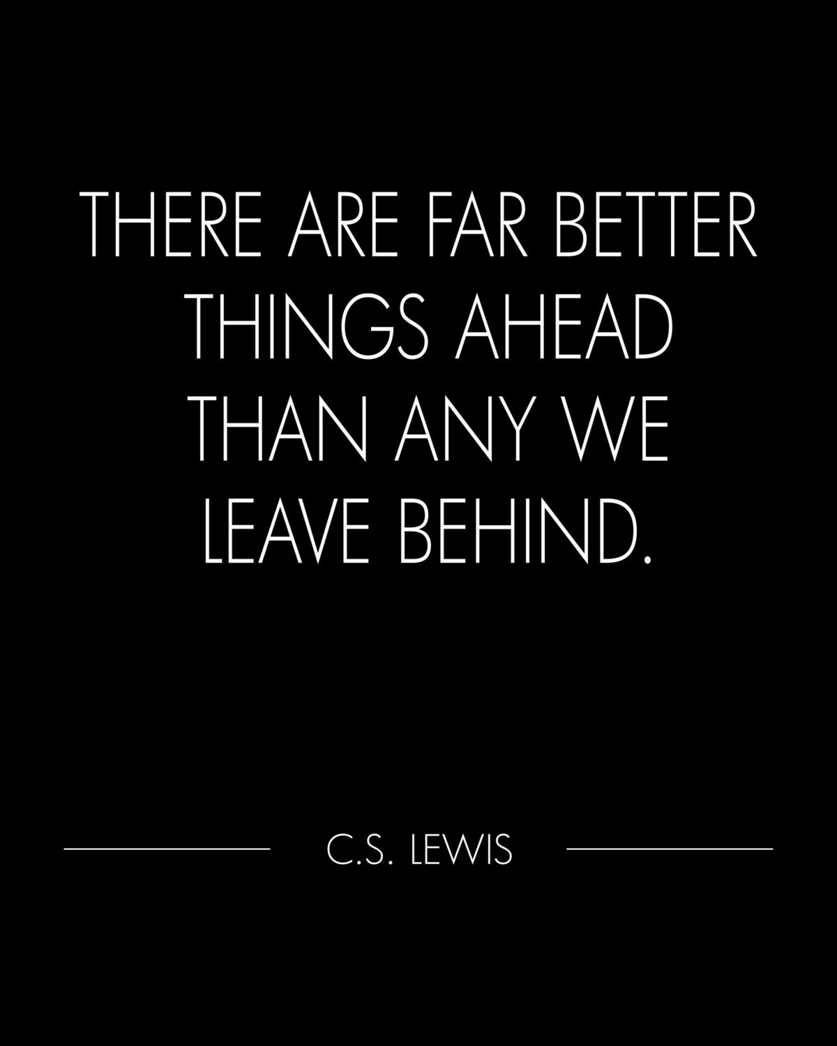 Digital Download Print Motivational Art Printable Art There are far far better things ahead than any we leave behind,Inspirational Quote