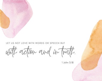 Let us not love with words of speech but with action and in truth | 1 John 3:18 | Verse Print | Bible | Encouragement | Wall Art | Scripture