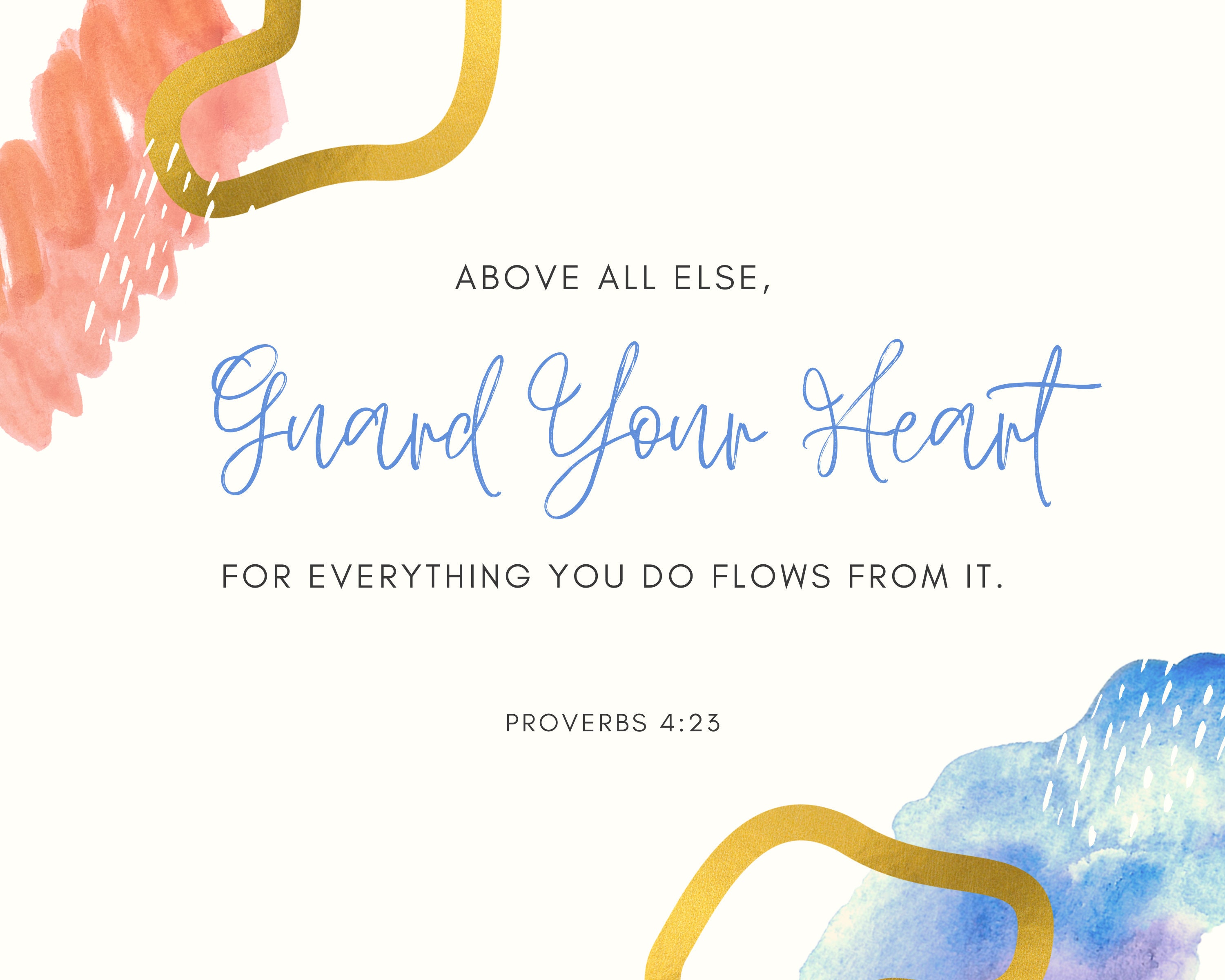 Above All Else Guard Your Heart for Everything You Do Flows Etsy