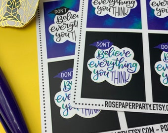 Don't believe everything you think - Quote Box Planner Stickers Removable Matte Vinyl