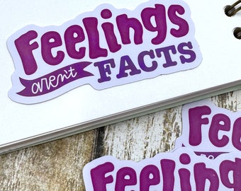 Feelings aren't facts Matte Die Cut Sticker, Lettering Decal