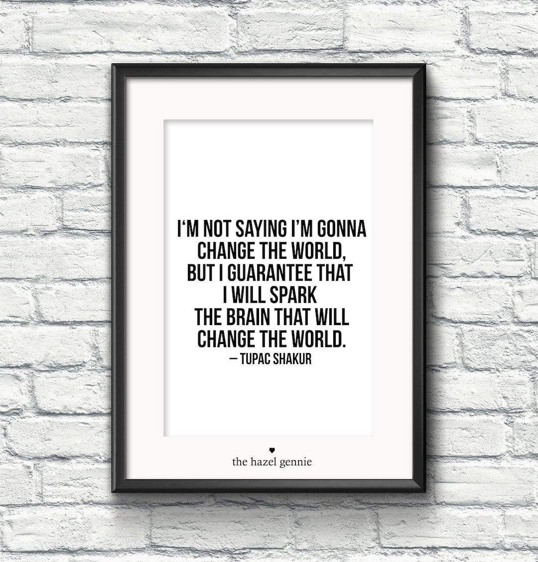 Change the World, Spark the Brain | Tupac Shakur | Quote | Real Foil Print
