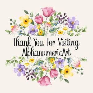 Peut inclure: Une illustration aquarelle d'un bouquet de fleurs avec des fleurs roses, jaunes, violettes et bleues. Le texte "Thank You For Visiting AlphanumericArt" est au centre de l'image.