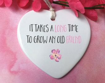 It takes a long time to grow an old friend, positive gift, positive keepsake, friendship gift, positive vibes, inspire friend, inspiration