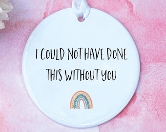 Teacher Gift, teach gift idea, I could not have done this without you, Teacher present, Teacher, Teacher Gifts, Mentor gift, Mentor, teach