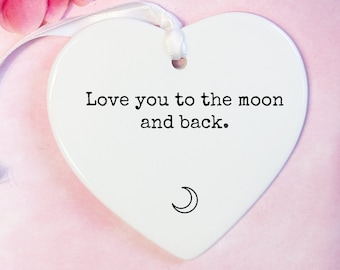 Love you to the moon and back, moon and back, love you, Valentine, ornament.