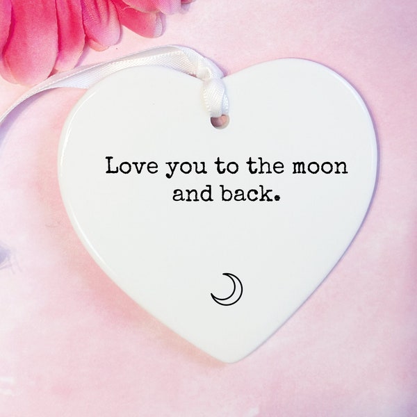 Love you to the moon and back, moon and back, love you, Valentine, ornament.