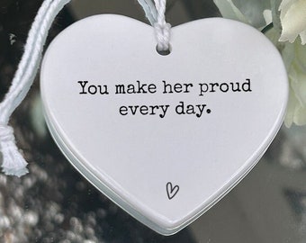 You make her proud every day, make him proud, loss, sympathy gift, positive gift, remembering,