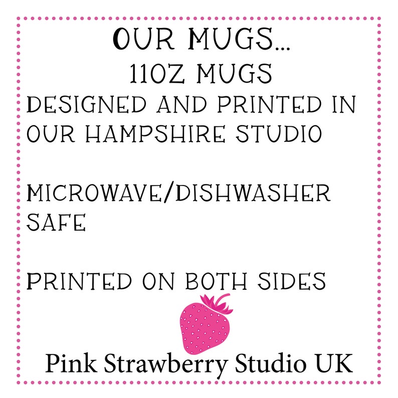 Puede incluir: Texto blanco sobre fondo rosa con un gr&aacute;fico de fresa rosa. El texto dice "OUR MUGS... 11OZ MUGS DESIGNED AND PRINTED IN OUR HAMPSHIRE STUDIO MICROWAVE/DISHWASHER SAFE PRINTED ON BOTH SIDES Pink Strawberry Studio UK"