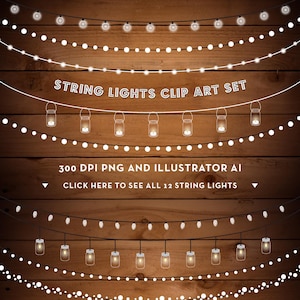 Puede incluir: Conjunto de 12 ilustraciones de clip art de luces de cadena. Las luces son blancas y se muestran colgadas en un fondo de madera. Las ilustraciones son archivos PNG de 300 DPI y Illustrator AI.  "STRING LIGHTS CLIP ART SET" y "300 DPI PNG AND ILLUSTRATOR AI" están escritos en texto blanco en la imagen.