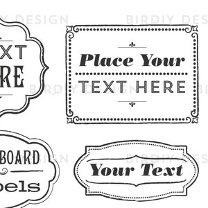 May include: Four black and white printable labels with decorative borders. The labels say "Place Your Text Here", "Your Text", "Board Labels", and "Text Here".