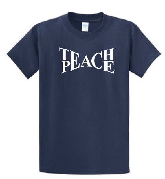 Teach Peace T-Shirt Teach Peace T-Shirt