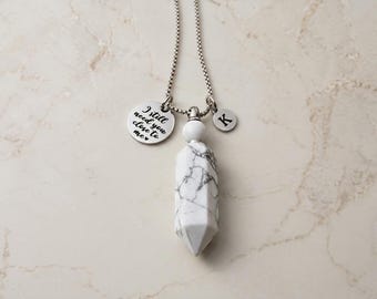 Howlite Urn Necklace, Personalized Memorial Keepsake Pendant, I Still Need You Close To Me