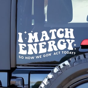 I Match Energy Rear Window Decal for Car, Funny Car Decals for Women, Rear Window Sticker, Car Accessories for Girls