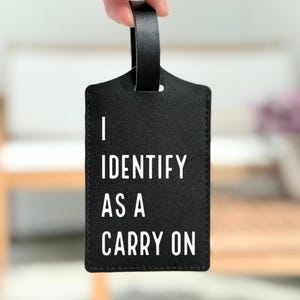 Funny Leather Luggage Tag I Identify As A Carry On, Travel Accessories, Stocking Stuffer for Women, Best Gifts for Her