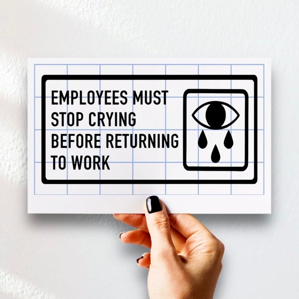 Employees Must Stop Crying Vinyl Decal, Workplace Humor, Cubicle Decor, Work From Home Sarcastic Stickers, Funny Coworker Gift