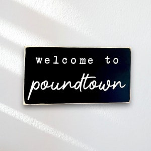 Welcome To Poundtown Wood Sign, Valentines Day Gift for Men, Anniversary Gift for Husband, Funny Bedroom Decor, Housewarming Gift for